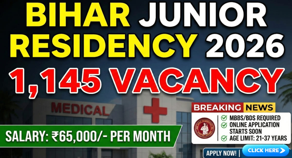 Bihar Junior Residency Vacancy 2026: 1,145 Vacancy